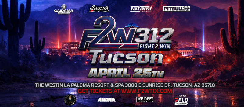 Fight To Win 312: Tucson - 04/25