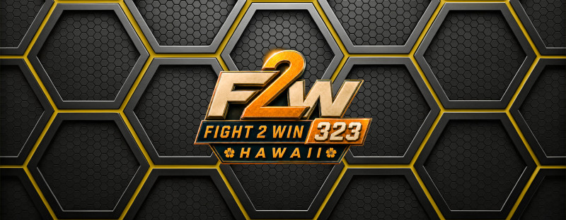Fight To Win 323: Hawaii - 08/15
